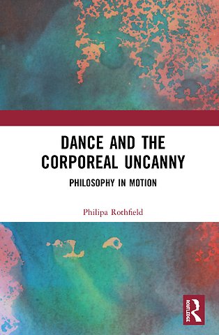 Dance and the Corporeal Uncanny
