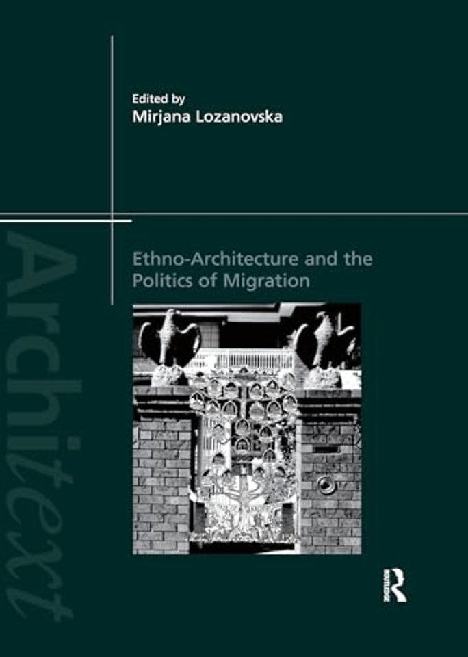 Ethno-Architecture and the Politics of Migration