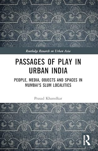 Passages of Play in Urban India