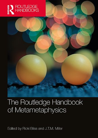 Routledge Handbook of Metametaphysics