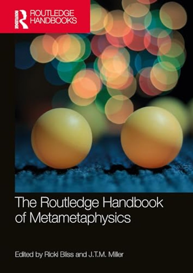 Routledge Handbook of Metametaphysics