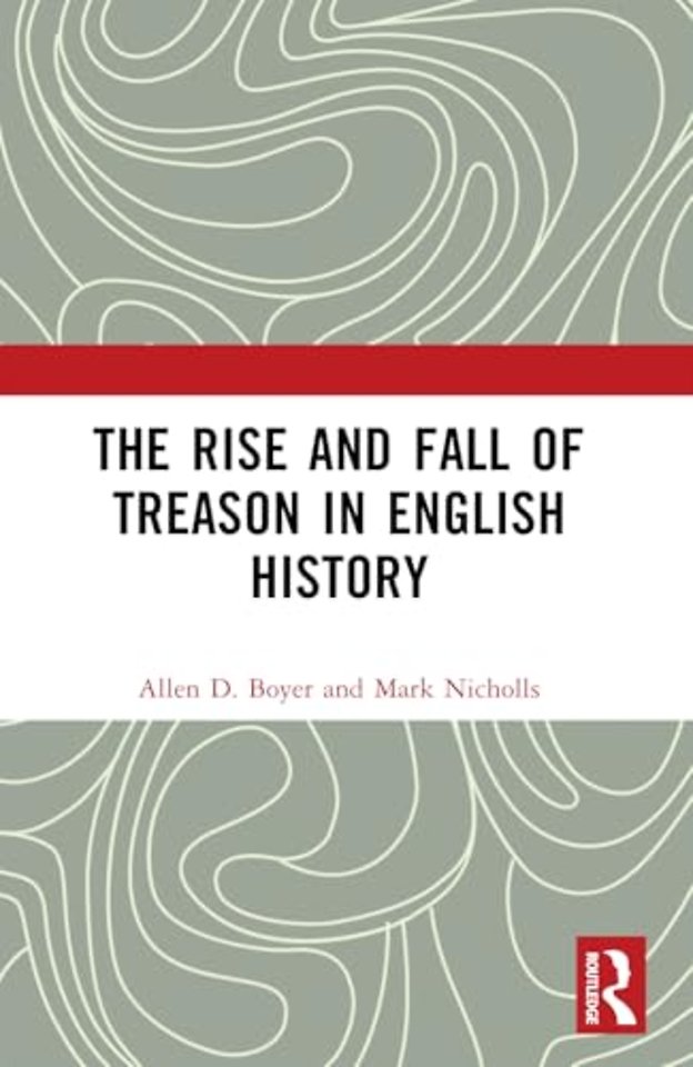 The Rise and Fall of Treason in English History