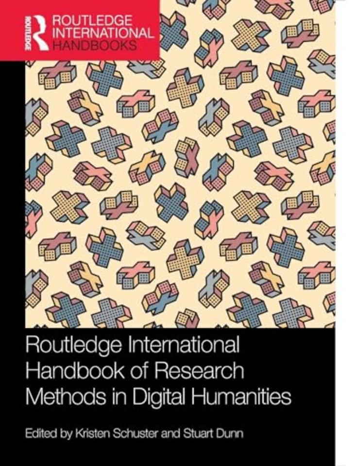 Routledge International Handbook of Research Methods in Digital Humanities