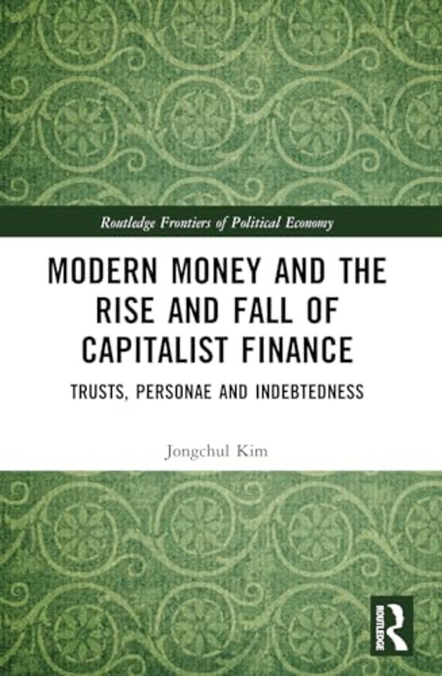 Modern Money and the Rise and Fall of Capitalist Finance
