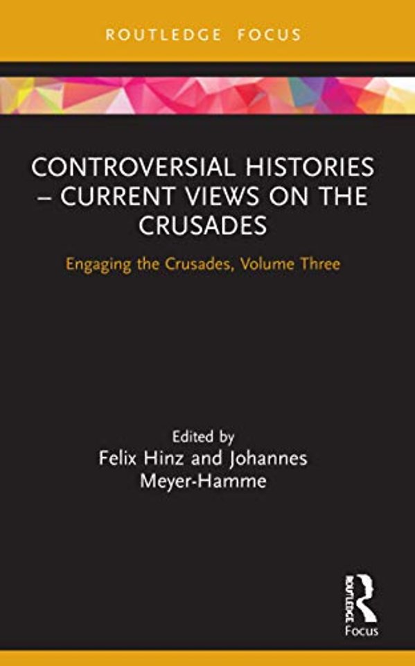 Controversial Histories – Current Views on the Crusades