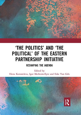 ‘The Politics’ and ‘The Political’ of the Eastern Partnership Initiative