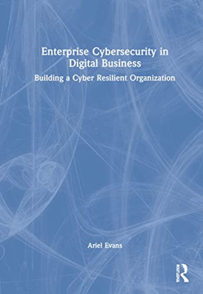 Enterprise Cybersecurity in Digital Business
