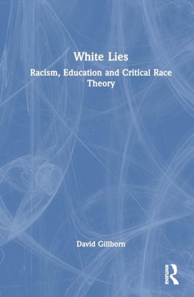 White Lies: Racism, Education and Critical Race Theory