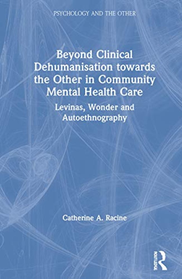 Beyond Clinical Dehumanisation towards the Other in Community Mental Health Care
