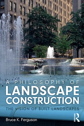 Philosophy of Landscape Construction