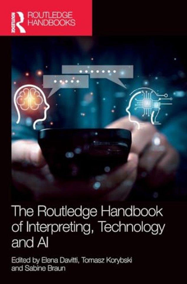 The Routledge Handbook of Interpreting, Technology and AI