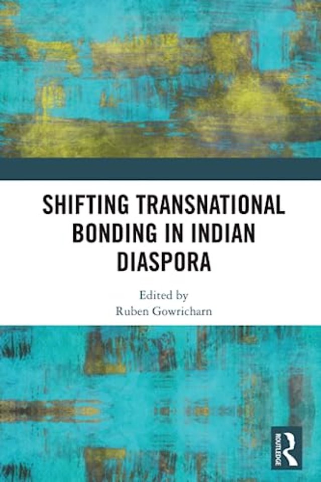 Shifting Transnational Bonding in Indian Diaspora