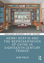 Henri Bertin and the Representation of China in Eighteenth-Century