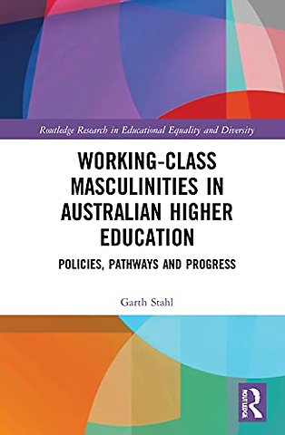 Working-Class Masculinities in Australian Higher Education