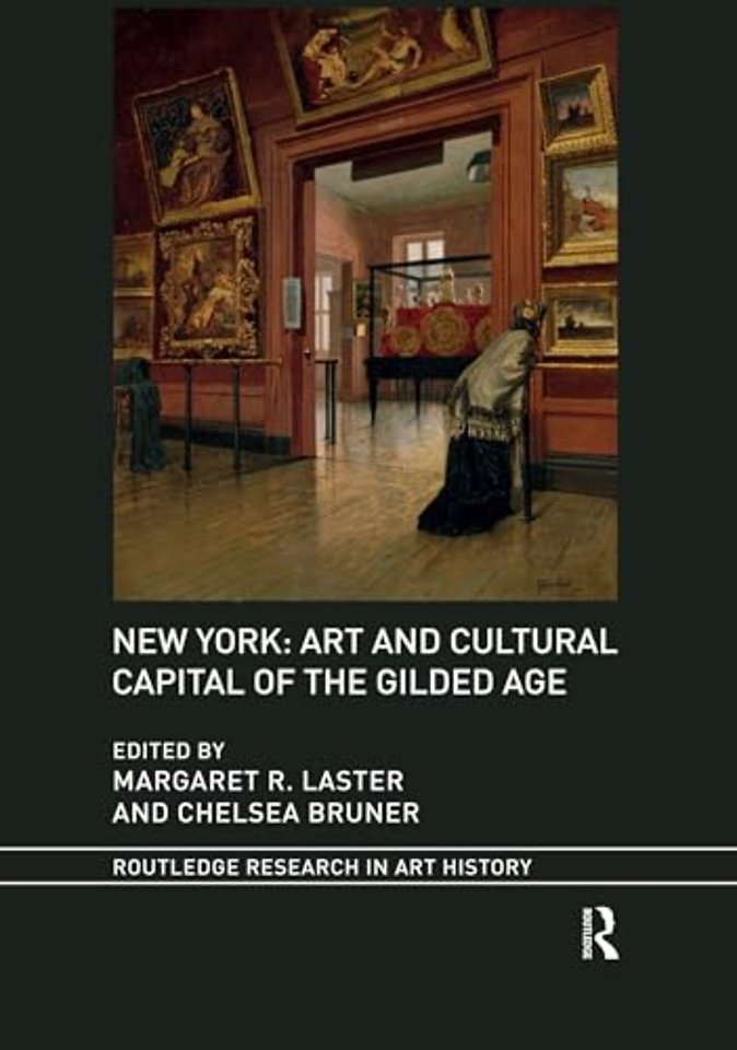New York: Art and Cultural Capital of the Gilded Age