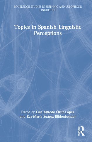 Topics in Spanish Linguistic Perceptions