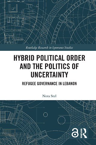 Hybrid Political Order and the Politics of Uncertainty