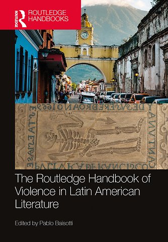 Routledge Handbook of Violence in Latin American Literature