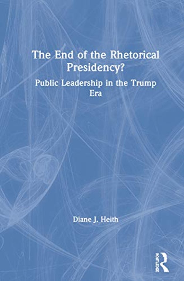 End of the Rhetorical Presidency?