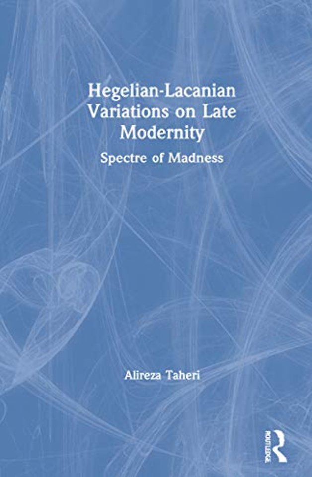 Hegelian-Lacanian Variations on Late Modernity