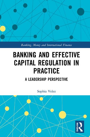 Banking and Effective Capital Regulation in Practice