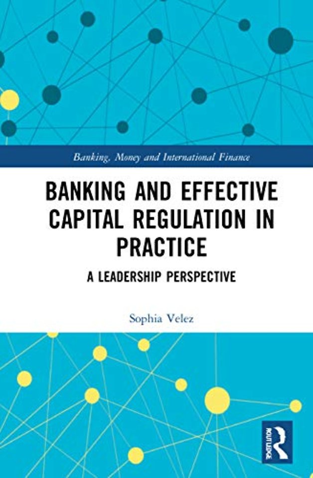 Banking and Effective Capital Regulation in Practice