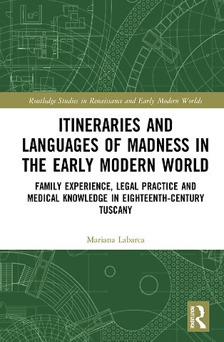 Itineraries and Languages of Madness in the Early Modern World