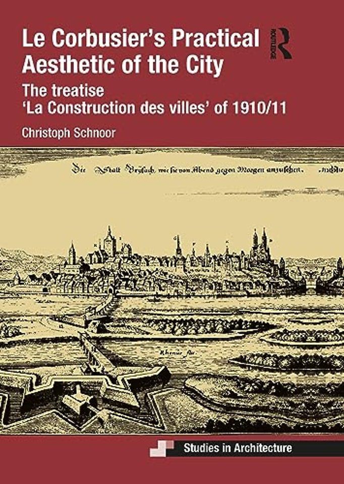 Le Corbusier’s Practical Aesthetic of the City