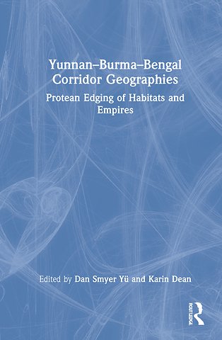 Yunnan–Burma–Bengal Corridor Geographies