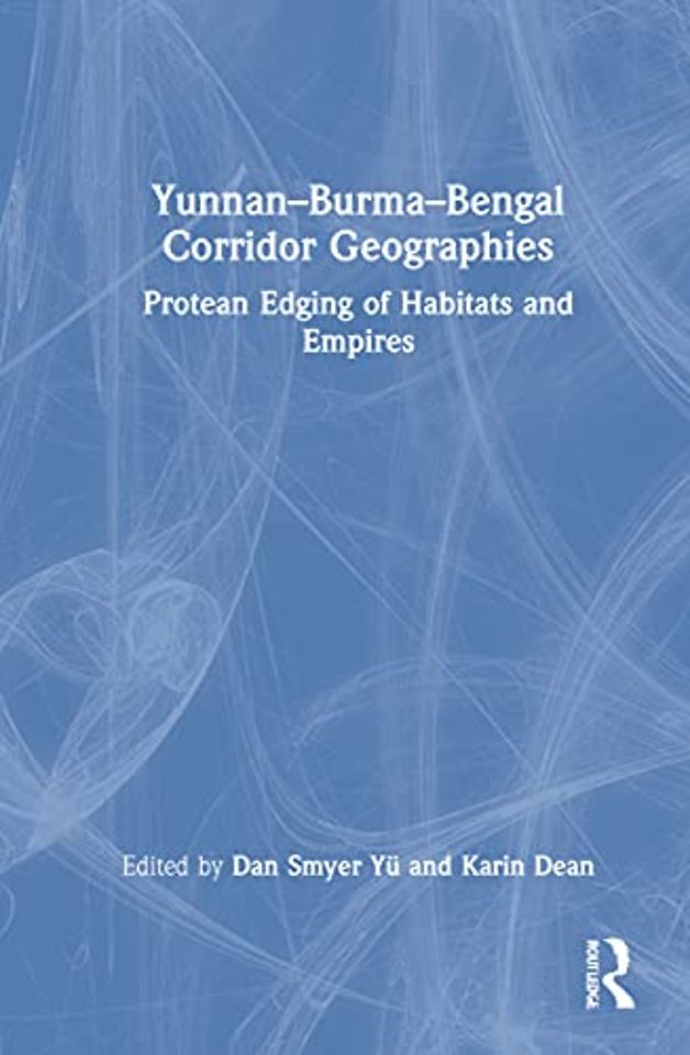 Yunnan–Burma–Bengal Corridor Geographies