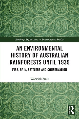 Environmental History of Australian Rainforests until 1939