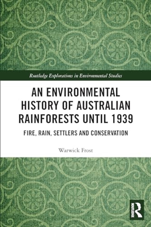 Environmental History of Australian Rainforests until 1939