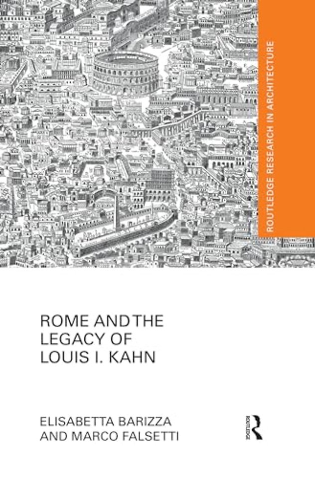Rome and the Legacy of Louis I. Kahn