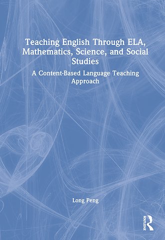 Teaching English Through ELA, Mathematics, Science, and Social Studies