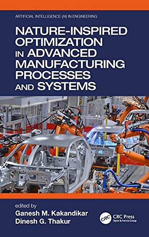Nature-Inspired Optimization in Advanced Manufacturing Processes and Systems