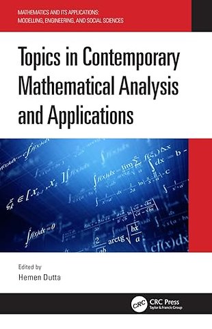 Topics in Contemporary Mathematical Analysis and Applications