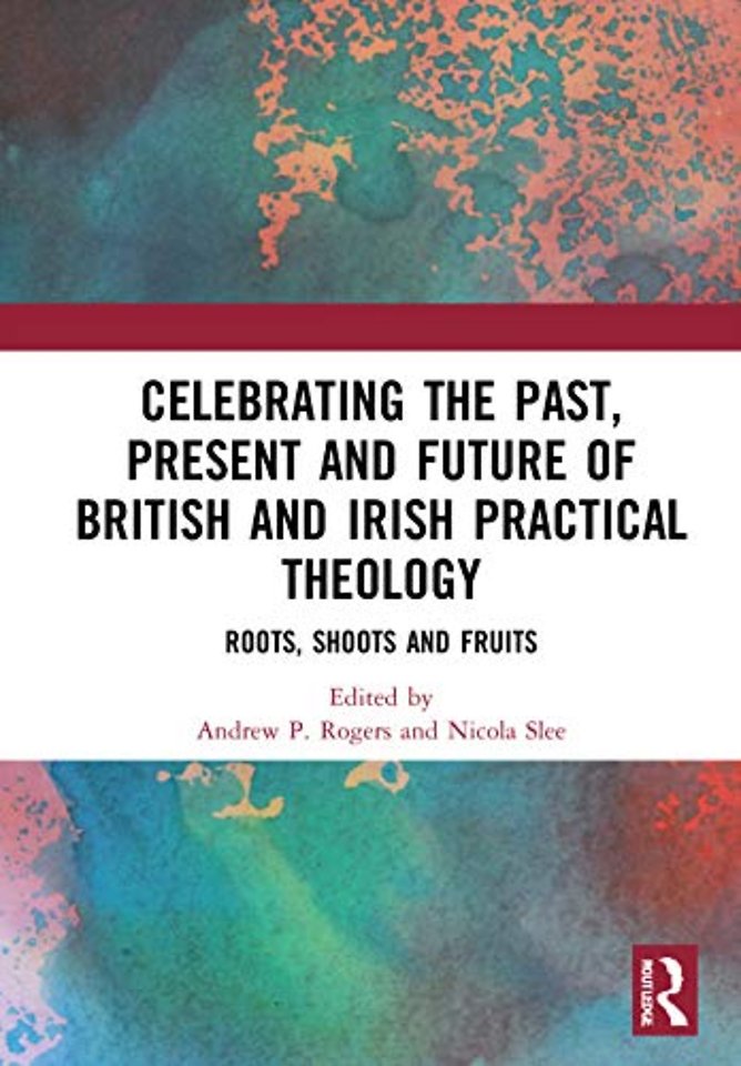 Celebrating the Past, Present and Future of British and Irish Practical Theology