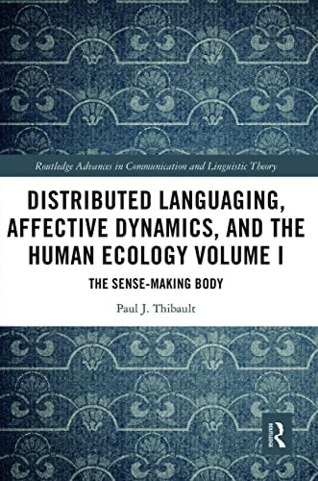 Distributed Languaging, Affective Dynamics, and the Human Ecology Volume I