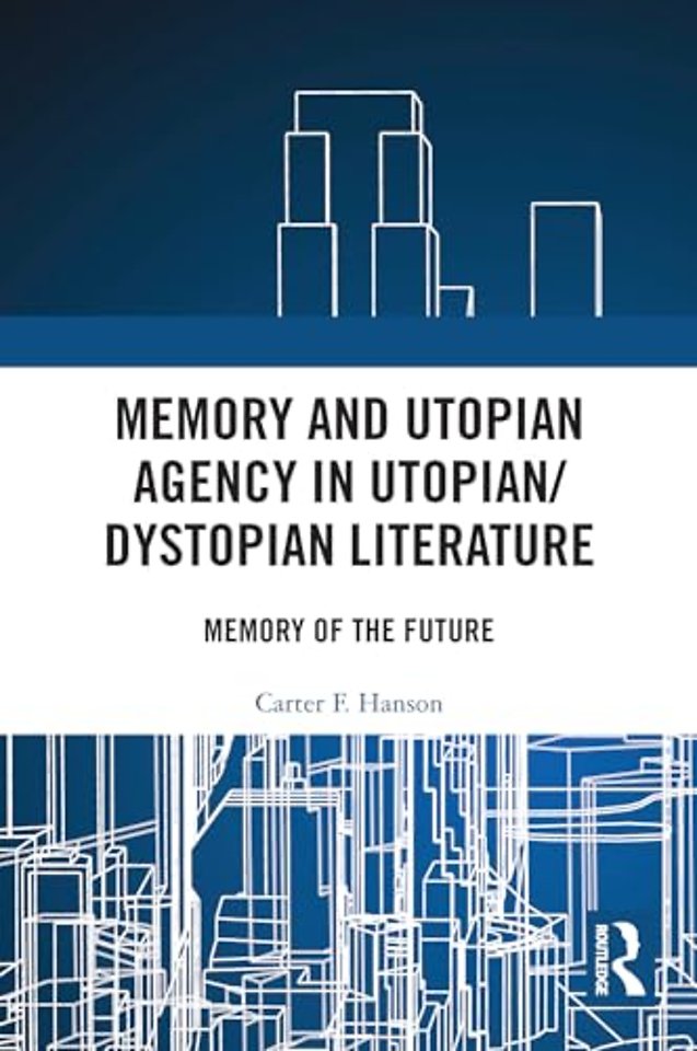Memory and Utopian Agency in Utopian/Dystopian Literature