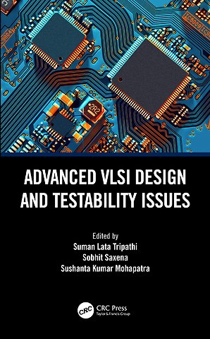 Advanced VLSI Design and Testability Issues