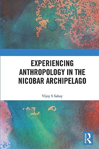 Experiencing Anthropology in the Nicobar Archipelago