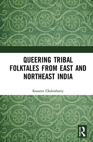 Queering Tribal Folktales from East and Northeast India