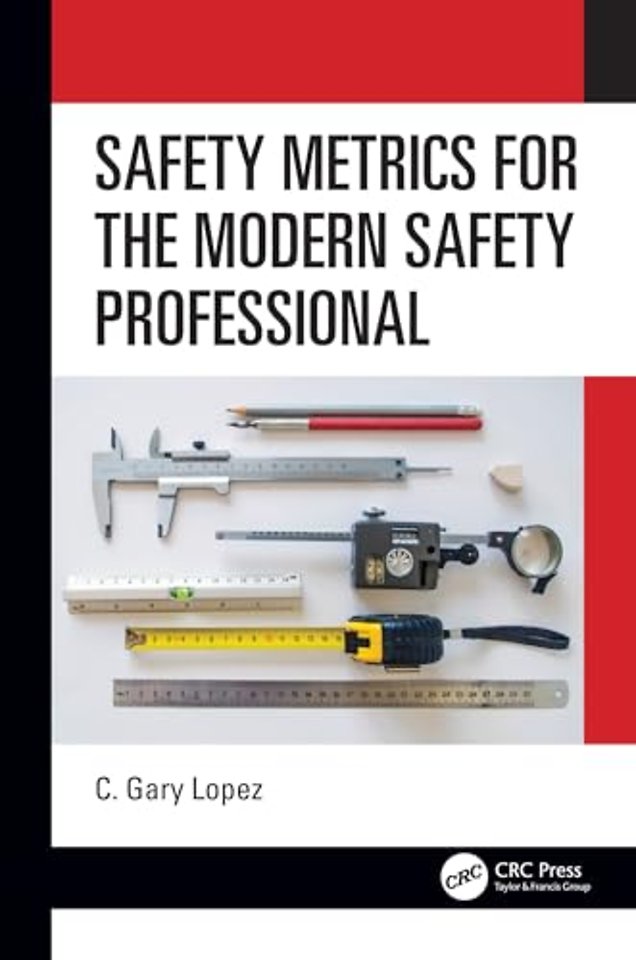 Safety Metrics for the Modern Safety Professional