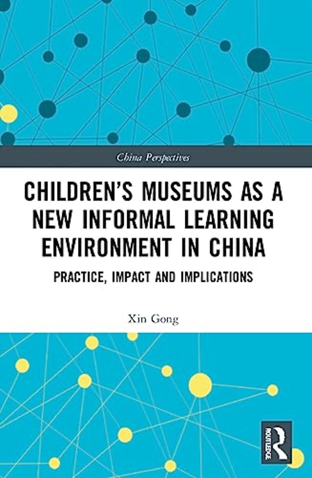 Children’s Museums as a New Informal Learning Environment in China