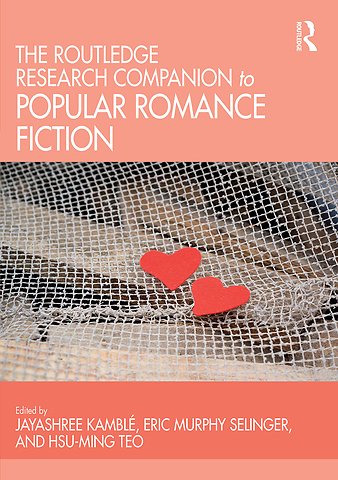 Routledge Research Companion to Popular Romance Fiction