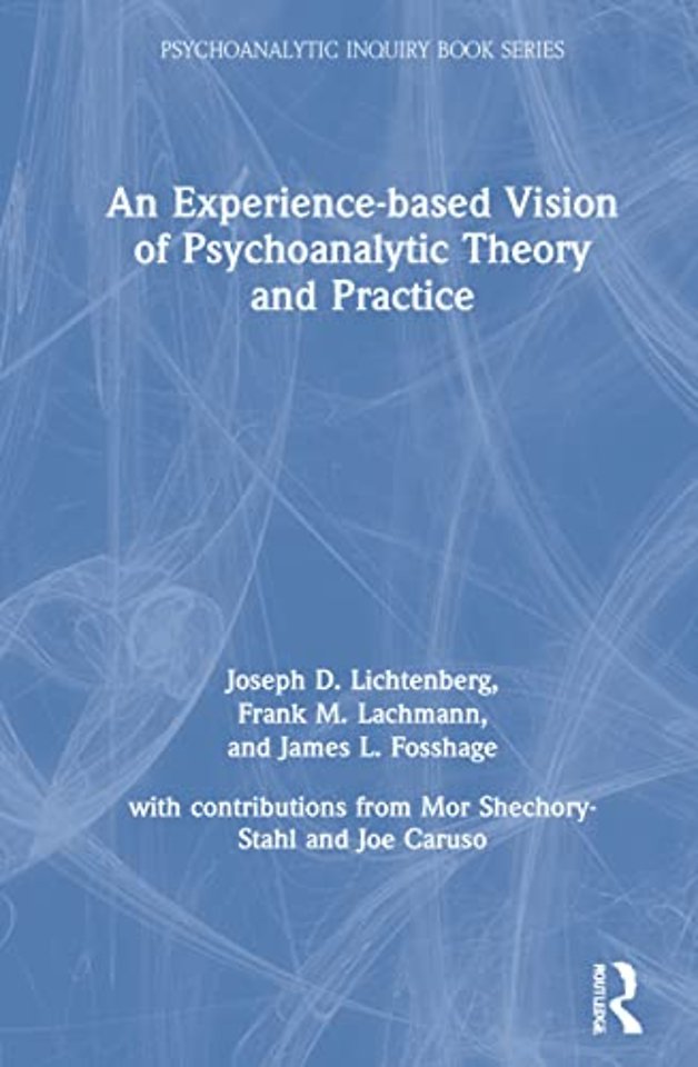 Experience-based Vision of Psychoanalytic Theory and Practice