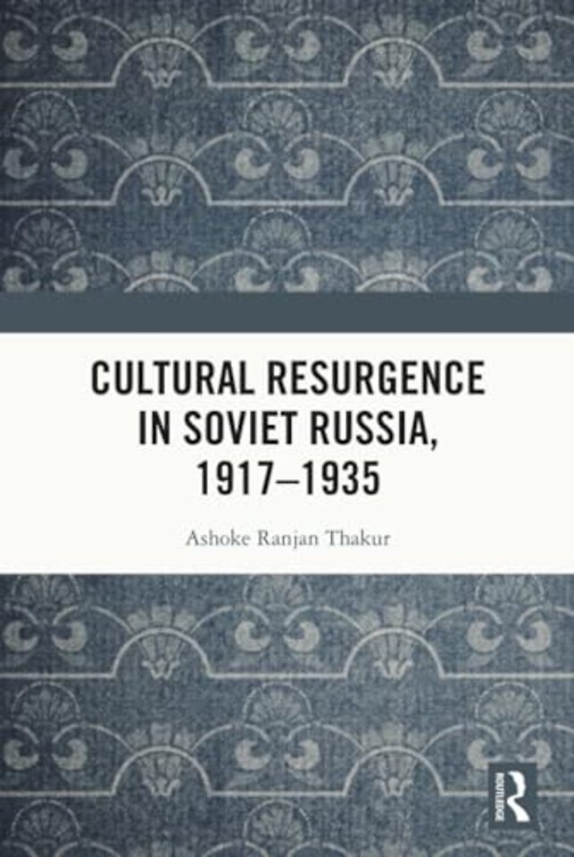 Cultural Resurgence in Soviet Russia, 1917–1935