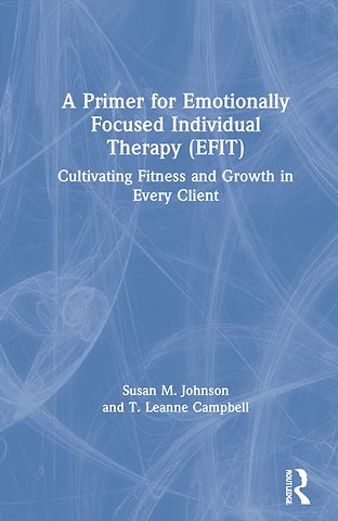 Primer for Emotionally Focused Individual Therapy (EFIT)