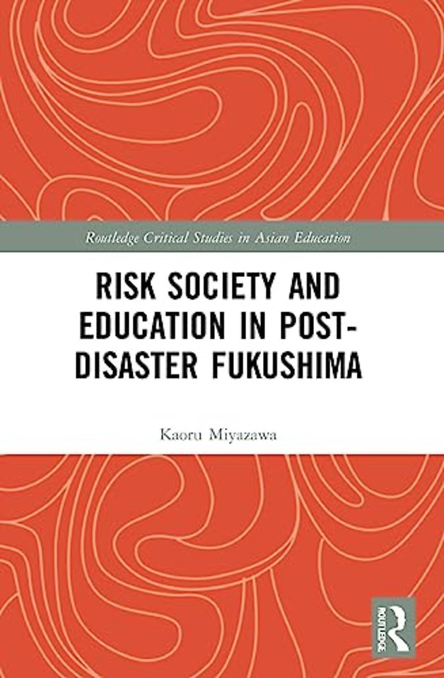 Risk Society and Education in Post-Disaster Fukushima