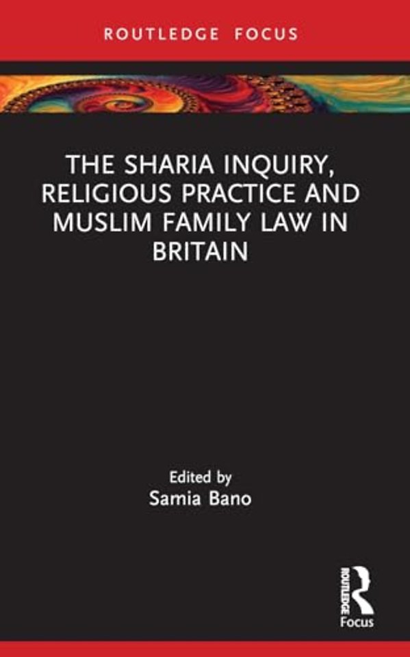 The Sharia Inquiry, Religious Practice and Muslim Family Law in Britain